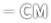 CM